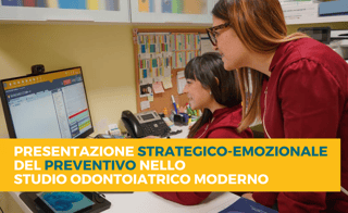 Presentazione strategico-emozionale del preventivo nello Studio Odontoiatrico moderno