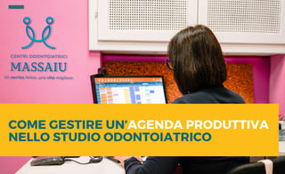 Come gestire un'agenda produttiva nello studio odontoiatrico
