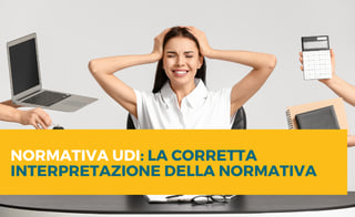 Normativa UDI: la corretta interpretazione della normativa